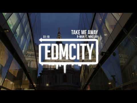 R-Wan ft. Mike Jay  - Take Me Away