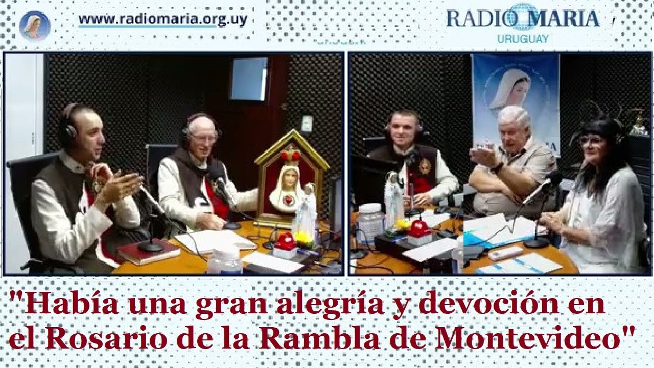 "Había mucha alegría y gran devoción mariana en el ROSARIO de la RAMBLA de Montevideo"