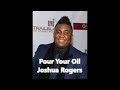 Pour Your Oil (Lyric Video) by Joshua Rodgers