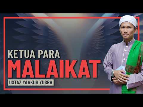 Ustaz Yaakub Yusra - Ketua Kepada Seluruh Malaikat