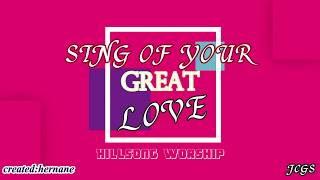 Sing of Your Great Love-Hillsong Worship/Lyrics mp4