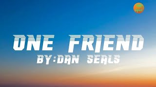 One Friend - Dan Seals (Lyrics) 🎵