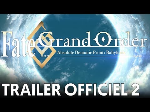 Fate/Grand Order Absolute Demonic Front: Babylonia - Bande Annonce #2 VOST
