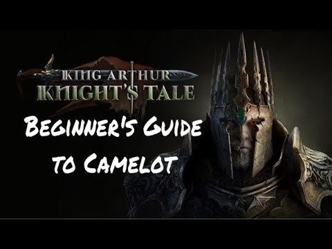 King Arthur: Knight's Tale - Beginner's Guide to Camelot