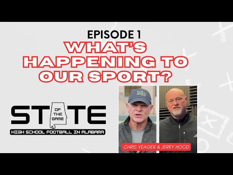 Episode 1: State of the Game: Alabama High School Football Navigates Evolving Elements of the Game