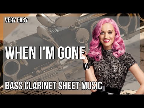 Bass Clarinet Sheet Music: How to play When I'm Gone by Alesso ft Katy Perry