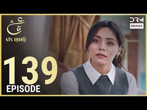 Turkish Drama in Urdu | Ain Ishq | Episode 139 | One Love | UD1O