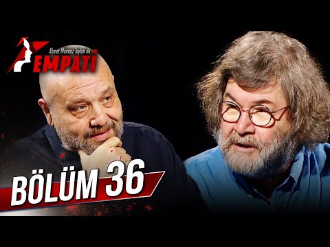 Empati 36. Bölüm - Levent Erden