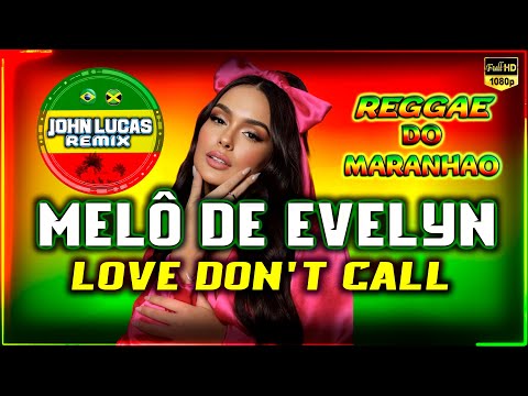 REGGAE LINDO 2024 - MELÔ DE EVELYN - Reggae Do Maranhão - Reggae Roots@JohnLucasRemix