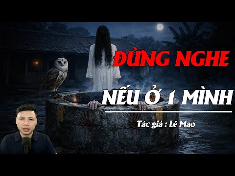 Truyện Ma Đình Soạn Kể: BÙA NGẢI CHIM LỢN GỌI HỒN DƯỚI GIẾNG - MƯỢN XÁC CON DÂU NUÔI QUỶ TRÙNG