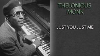 THELONIOUS MONK - JUST YOU JUST ME