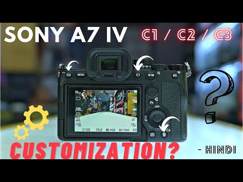 Sony A7 IV #2 - How to Customize C1, C2, C3 Function Buttons | बटन फंक्शन कैसे सेटिंग करें? - Hindi