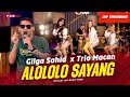 Alololo Sayang Yang Alololo Sayang Gilga Sahid X Trio Macan Official Music Video Live Version