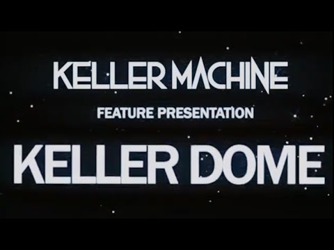 Keller Machine   Keller Dome (Official Video)