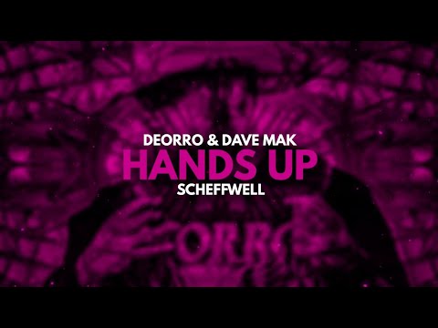 Deorro Dave Mak Scheffwell - Hands Up(Extended Mix)