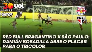RED BULL BRAGANTINO X SÃO PAULO: DAMIÁN BOBADILLA ABRE O PLACAR PARA O TRICOLOR