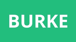 How To Pronounce Burke - Pronunciation Academy