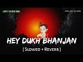 Hey Dukh Bhanjan Lofi Slowed Reverb Jaya Kishori Hanuman Janmotsav RN Lofi Alone