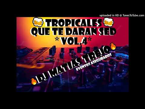 🔥 TROPICALES QUE TE DARAN SED VOL. 4 🔥  - DJ MATIAS TREJO