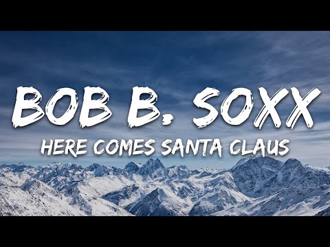 Bob B. Soxx & The Blue Jeans - Here Comes Santa Claus (Lyrics)
