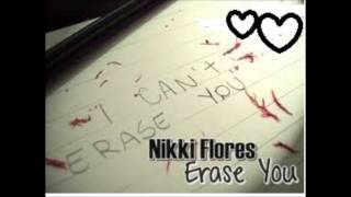 Erase you (Nikki Flores) Lyrics in description