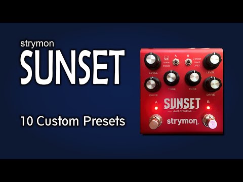 Strymon Sunset 10 Custom Presets