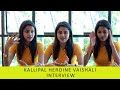 Vaishali Interview KALLIPAL SHOOTING EXPIRIENCE