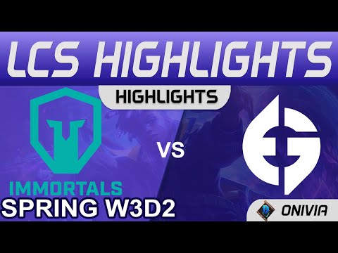 IMT vs EG Highlights LCS Spring Season 2022 W3D2 Immortals vs Evil Geniuses by Onivia