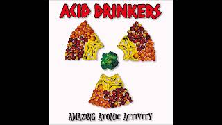 ACID DRINKERS - Amazing Atomic Activity 1999 full album