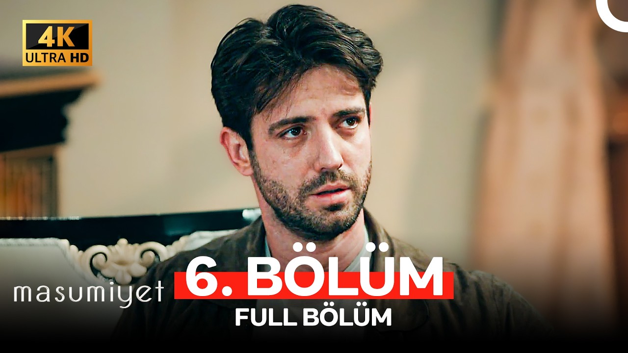 Masumiyet 6. Bölüm (4K)