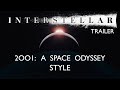 Interstellar Trailer 2001 A Space Odyssey Style