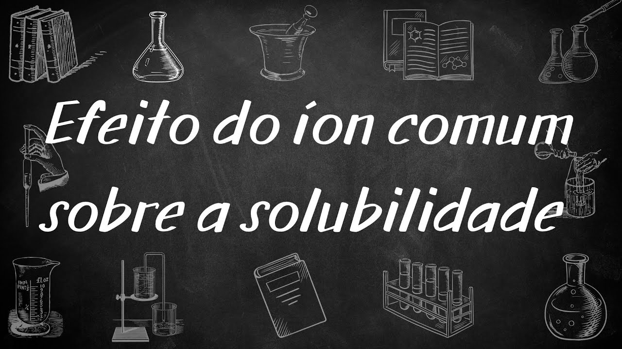 Equilíbrio de solubilidade #3: Efeito do íon comum sobre a solubilidade