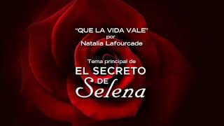 Que La Vida Vale , tema principal de la serie ‘El Secreto de Selena’