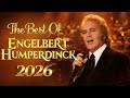 ENGELBERT HUMPERDINCK Greatest Hits 2026 Golden Voice Of The 60s And 70s Best Songs Playlist