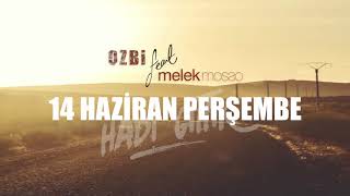 Ozbi Feat Melek Mosso '' HADİ GİTTİK'' TEASER (14 Haziran)
