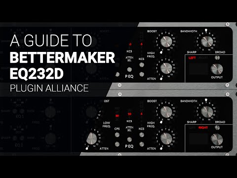 Deep dive guide to BETTERMAKER EQ232D by Plugin Alliance  - tutorial