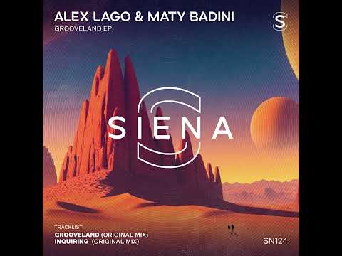 Alex Lago & Maty Badini - Inquiring (Original Mix) [SIENA]
