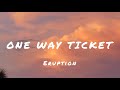 Eruption - One way ticket (Lyrics)