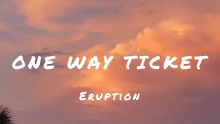 Download lagu Eruption - One way ticket (Lyrics) mp3 Download lagu Eruption - One way ticket (Lyrics) mp3