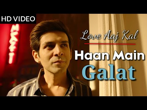 Haan Main Galat | Love Aaj Kal | Kartik Sara Pritam Arijit Singh Shashwat | Full Video Song
