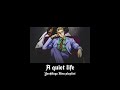 A quiet life | Yoshikage Kira Playlist | JJBA