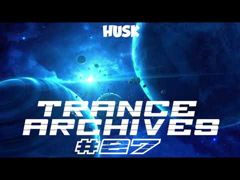 Trance Archives 027 - Mixed by Husk