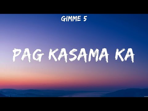 Gimme 5 - Pag Kasama Ka (Lyrics)
