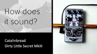 Video thumbnail for Catalinbread Dirty Little Secret MkIII - How does it sound? by Audiofanzine in English