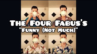 The Four Fabus&#39;s - &quot;Funny (Not Much)&quot; by Nat King Cole