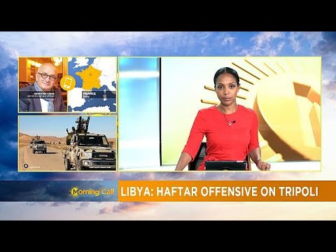 Libya: Haftar offensive on Tripoli [The Morning Call]