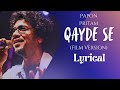 QAYDE SE - FILM VERSION (LYRICAL) | PAPON | PRITAM | METRO IN DINO | LYRICS
