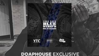 Yung Dred - 'Blue Strips' [AUDIO]