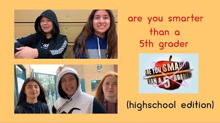 are you smarter than a 5th grader/high school edition