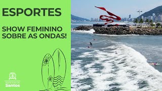 SHOW FEMININO SOBRE AS ONDAS! - #esportes